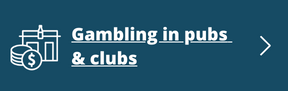Gambling in pubs amnd clubs (link and button)