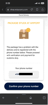 Image on phone. URL in address bar: shop.enjoycarry.com. Parcel Delivery. PACKAGE STUCK AT AIRPORT. The package has a problem with the delivery and is registered with the phone number below. Please proceed with verification and payment for customs duty.