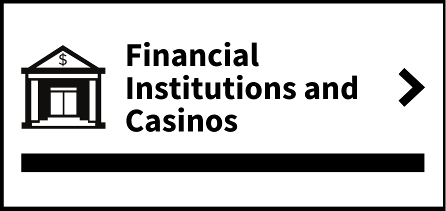 Financial Institutions and Casinos (link and button)