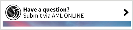 Have a question? Submit via AML ONLINE