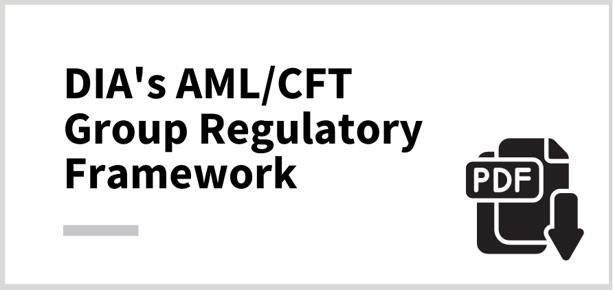 Click to open (PDF, 186KB)DIA’s Anti-Money Laundering and Countering Financing of Terrorism Group Framework