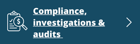 Compliance, investigations & audit (link and button)