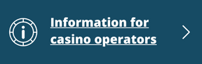 Information for casino operators (link and button)