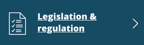 Legislation and regulation (link and button)